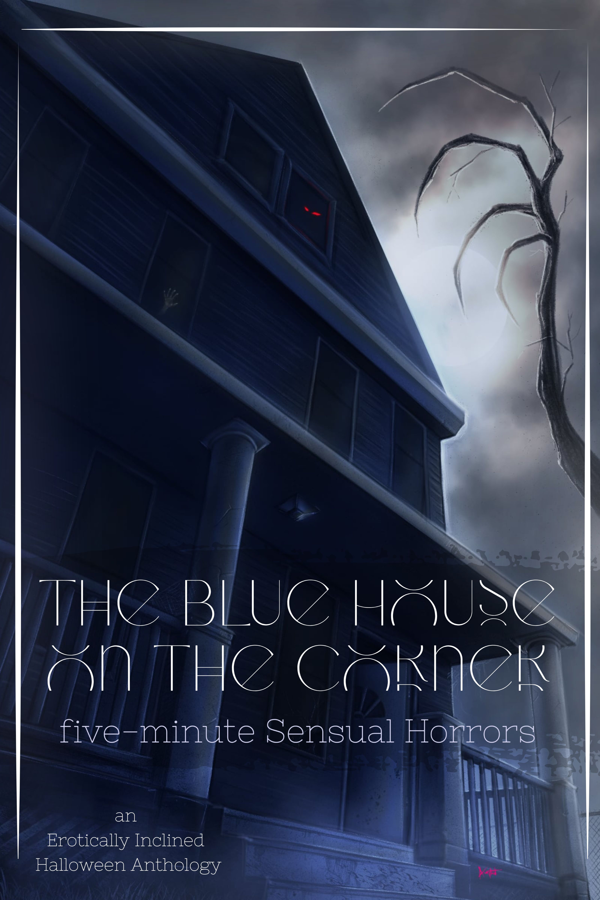 cover image of The Blue House on the Corner depicting a, well, Blue House, with a dark bare tree that looks like a claw. subtitle 'five minute sensual horrors'